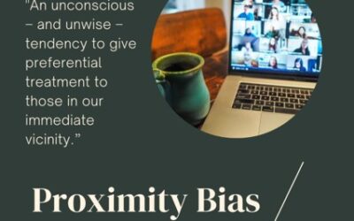 Proximity Bias – Is your Talent Out of Sight, Out of Mind?